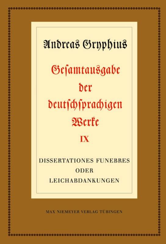 Dissertationes funebres oder Leichabdankungen (Neudrucke deutscher Literaturwerke. N. F., 51, Band 51)