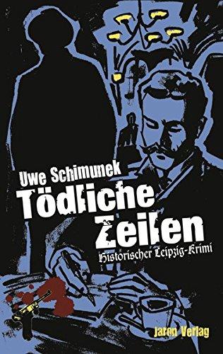 Tödliche Zeilen: Historischer Leipzig-Krimi