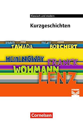 Cornelsen Literathek - Textausgaben: Kurzgeschichten: Empfohlen für das 9.-13. Schuljahr. Textausgabe. Text - Erläuterungen - Materialien