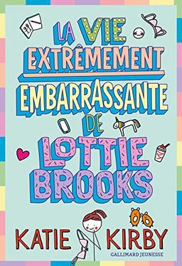 Lottie Brooks. La vie extrêmement embarrassante de Lottie Brooks