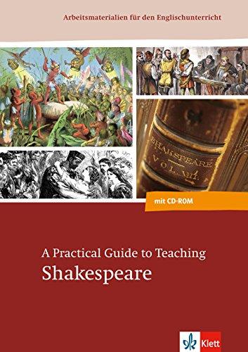 A Practical Guide to Teaching Shakespeare (inkl. CD-ROM)