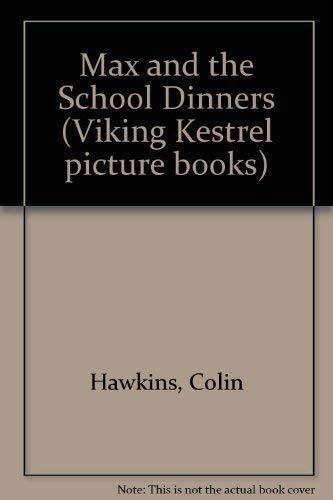 Max and the School Dinners (Viking Kestrel picture books)