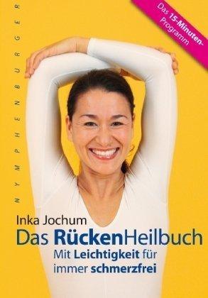 Das RückenHeilbuch: Mit Leichtigkeit für immer schmerzfrei. Das 15-Minuten-Programm