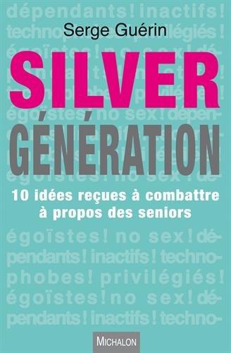 Silver génération : 10 idées reçues à combattre à propos des seniors