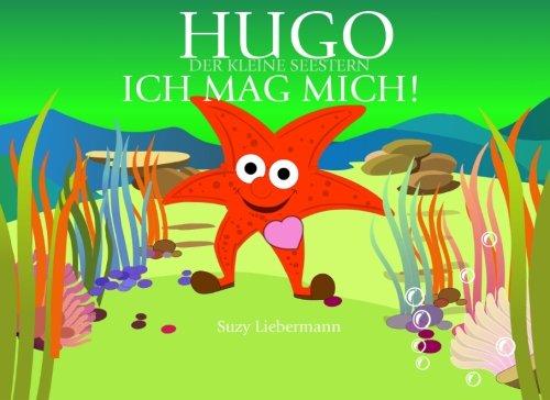 Ich Mag Mich! (Hugo the Happy Starfish - Educational Children's Book Collection, Band 3)