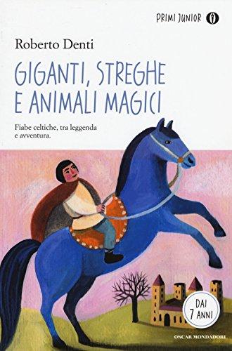 Giganti, streghe e animali magici (Oscar primi junior)