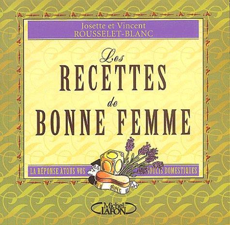 Les recettes de bonne femme : la réponse à tous vos soucis domestiques