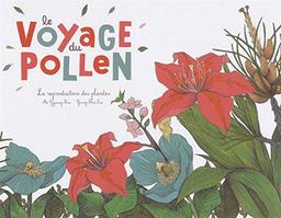 Le voyage du pollen : la reproduction des plantes