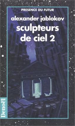 Sculpteurs de ciel. Vol. 2