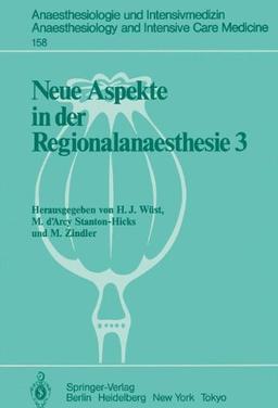 Neue Aspekte in der Regionalanaesthesie III: Plexus- und Epiduralanästhesie; Technik und Komplikationen. Opiate epidural/intrathekal (Anaesthesiologie ... and Intensive Care Medicine, Band 158)