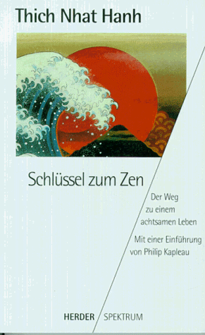 Schlüssel zum Zen. Der Weg zu einem achtsamen Leben.