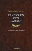 Im Zeichen des Jaguar. Spiritueller Roman