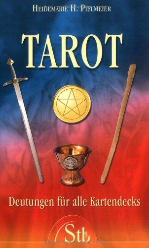 Tarot: Deutungen für alle Kartendecks