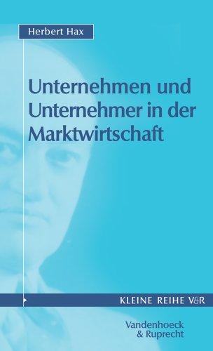 Unternehmen und Unternehmer in der Marktwirtschaft (Kleine Reihe V&R)