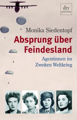 Absprung über Feindesland: Agentinnen im Zweiten Weltkrieg