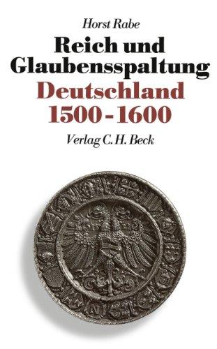 Neue Deutsche Geschichte, Band 4: Reich und Glaubensspaltung - Deutschland 1500-1600