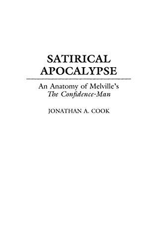 Satirical Apocalypse: An Anatomy of Melville's The Confidence-Man (Contributions to the Study of World Literature)