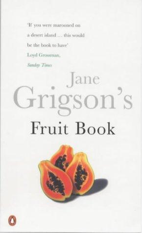 Jane Grigson's Fruit Book (Penguin Cookery Library)