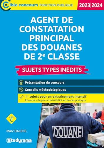 Agent de constatation principal des douanes de 2e classe, catégorie C : sujets types inédits : 2022-2023