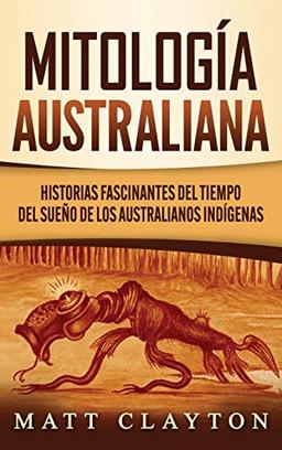 Mitología australiana: Historias Fascinantes del tiempo del sueño de los australianos indígenas