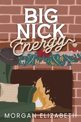 Big Nick Energy: A Single Mom Cowboy Christmas Romance (Season of Revenge Series)