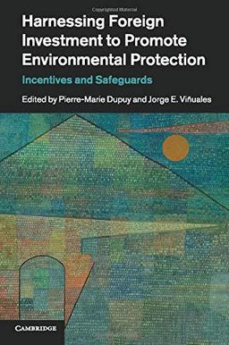 Harnessing Foreign Investment to Promote Environmental Protection: Incentives and Safeguards