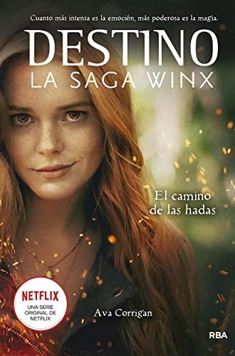 DESTINO: La saga Winx 1 - El camino de las hadas (Ficción Young Adult, Band 1)