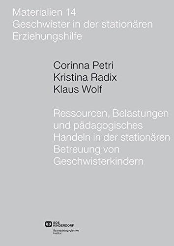 Ressourcen, Belastungen und pädagogisches Handeln in der stationären Betreuung von Geschwisterkindern (SPI-Materialien)