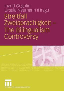 Streitfall Zweisprachigkeit - The Bilingualism Controversy (German Edition)