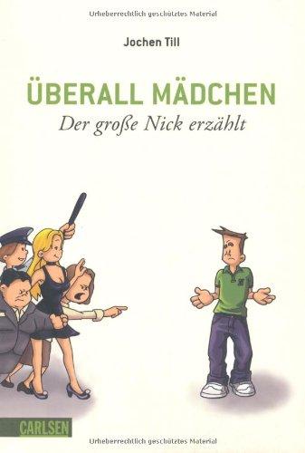 Überall Mädchen: Der Große Nick erzählt