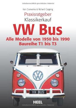 Praxisratgeber Klassikerkauf VW Bus: Alle Modelle von 1950 bis 1990 - Baureihe T1 bis T3