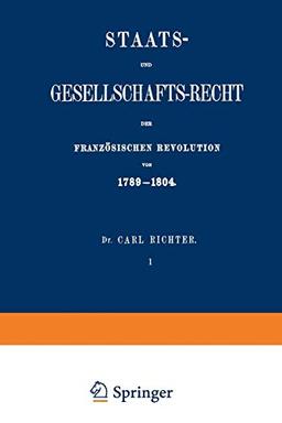 Staats- und Gesellschafts-Recht der Französischen Revolution von 1789–1804