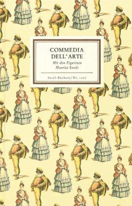 Commedia dell' Arte: Mit den Figuren Maurice Sands (Insel Bücherei)