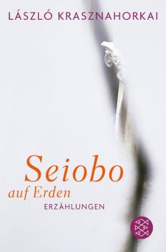 Seiobo auf Erden: Erzählungen