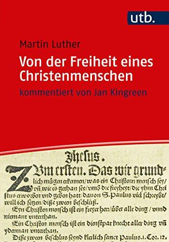 Von der Freiheit eines Christenmenschen: Kommentiert und herausgegeben von Jan Kingreen mit einer Einleitung von Ruth Slenczka. Im Auftrag des Hauses ... Geschichte in Potsdam.