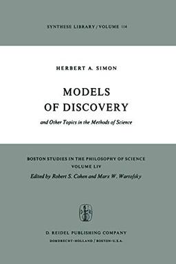 Models of Discovery: and Other Topics in the Methods of Science (Boston Studies in the Philosophy and History of Science, 54, Band 54)