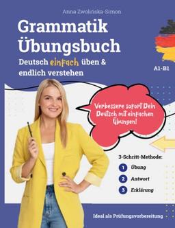 Deutsch Übungsbuch - Grammatik einfach üben & endlich verstehen (A1-B2): Verbessere sofort Dein Deutsch mit einfachen Übungen - ideal als ... Grammatik endlich verstehen, Band 2)