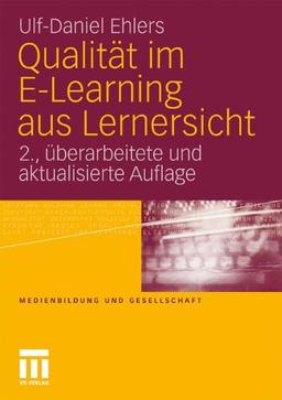 Qualität im E-Learning aus Lernersicht: 2. Uberarbeitete und Aktualisierte Auflage (Medienbildung und Gesellschaft)