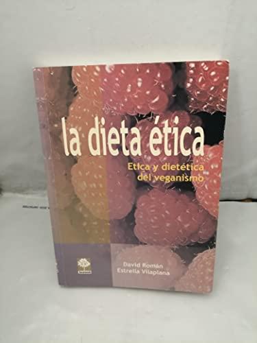 La dieta ética : ética y dietética del veganismo