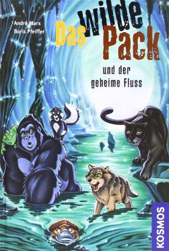 Das Wilde Pack, 3, und der geheime Fluss