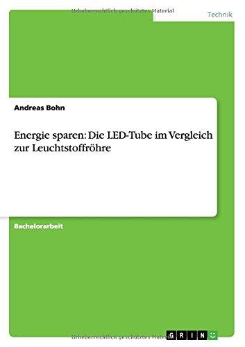 Energie sparen: Die LED-Tube im Vergleich zur Leuchtstoffröhre