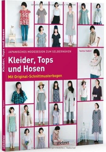 Japanisches Modedesign zum Selbernähen: Kleider, Tops und Hosen: Mit Original-Schnittmusterbogen