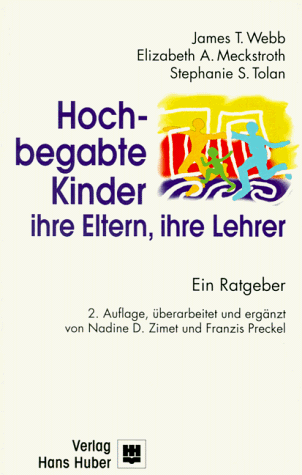 Hochbegabte Kinder, ihre Eltern, ihre Lehrer. Ein Ratgeber