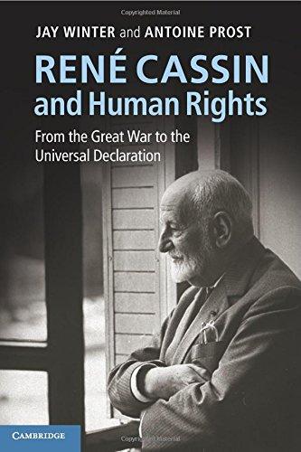 Rene Cassin and Human Rights: From The Great War To The Universal Declaration (Human Rights in History)