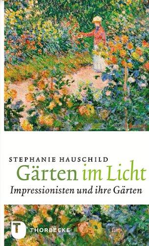 Gärten im Licht - Impressionisten und ihre Gärten