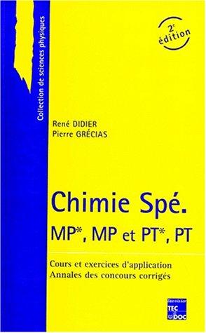 Chimie Spé MP*, MP, PT*, PT : cours et exercices d'application, annalses des concours corrigées