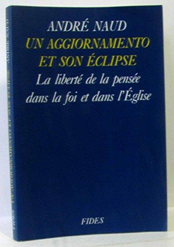 UN AGGIORNAMENTO ET SON ECLIPSE: La liberté de la pensée dans la foi et dans l'Eglise