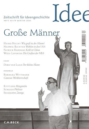 Zeitschrift für Ideengeschichte Heft XVII/4 Winter 2023: Große Männer