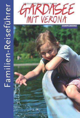 Familien-Reiseführer : Familien-Reiseführer Gardasee mit Verona