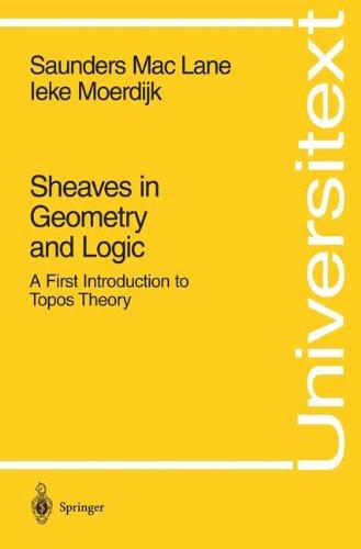 Sheaves in Geometry and Logic: A First Introduction to Topos Theory (Universitext)